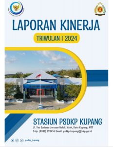 Kinerja PSDKP Kupang dalam LKj Triwulan I 2024